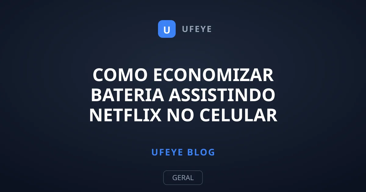 Como Economizar Bateria Assistindo Netflix no Celular